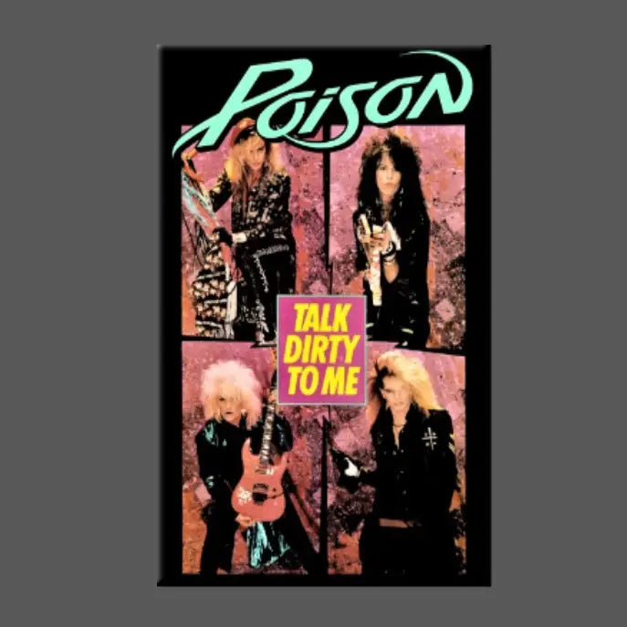 POISON - TALK DIRTY TO ME MAGNET