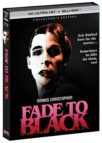 FADE TO BLACK 4K UHD/BLU-RAY