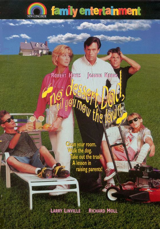 NO DESSERT DAD, TIL YOU MOW THE LAWN DVD