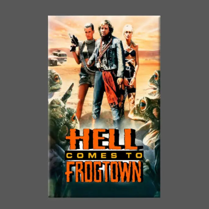 HELL COMES TO FROGTOWN MAGNET