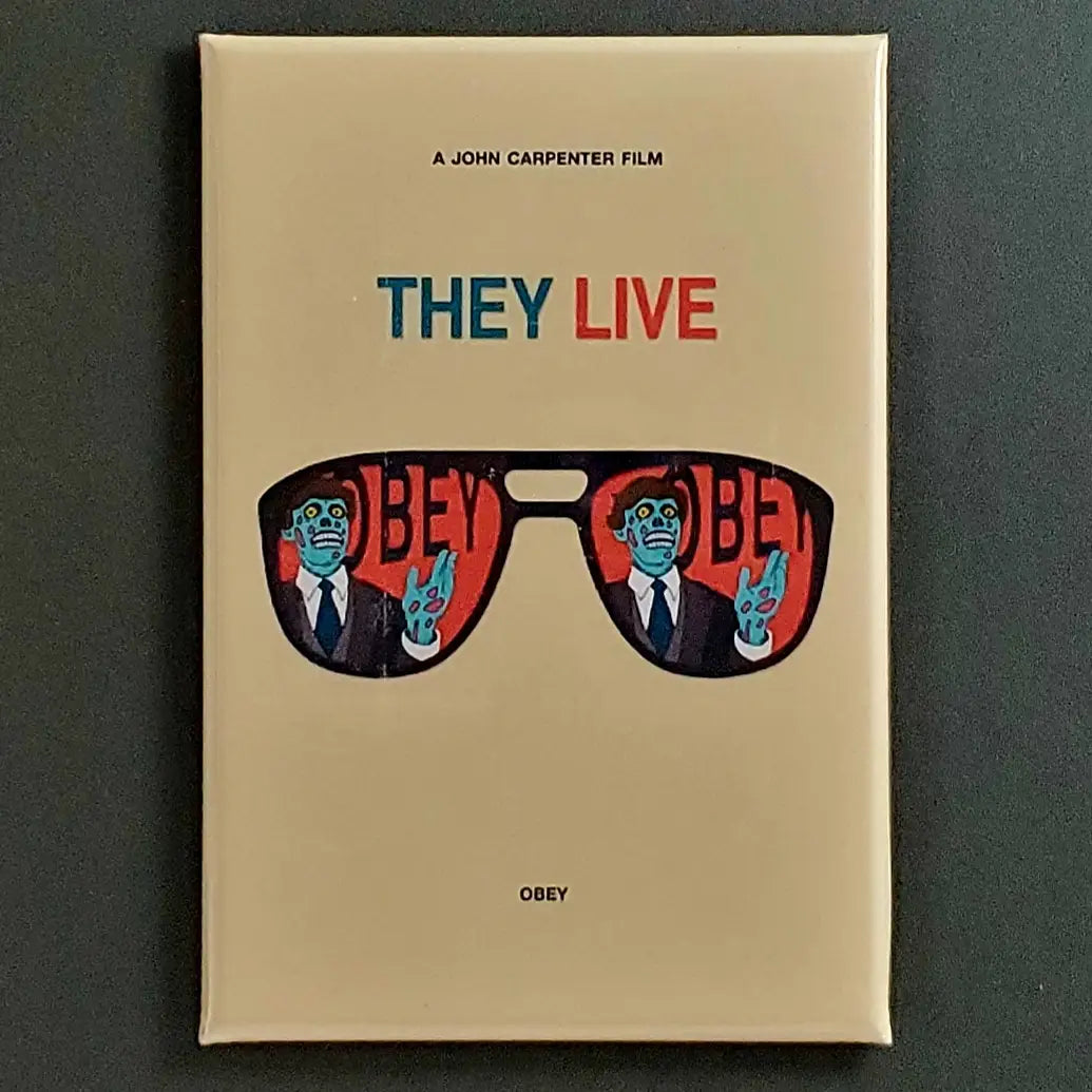 THEY LIVE MAGNET