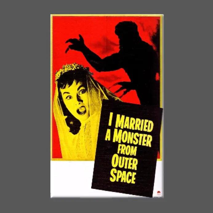 I MARRIED A MONSTER FROM OUTER SPACE MAGNET