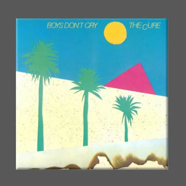 THE CURE - BOYS DON'T CRY MAGNET