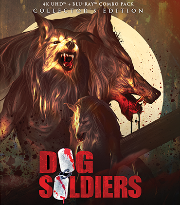 DOG SOLDIERS (COLLECTOR'S EDITION) 4K UHD/BLU-RAY