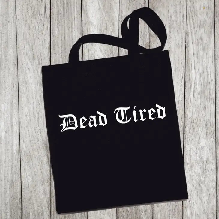 DEAD TIRED TOTE