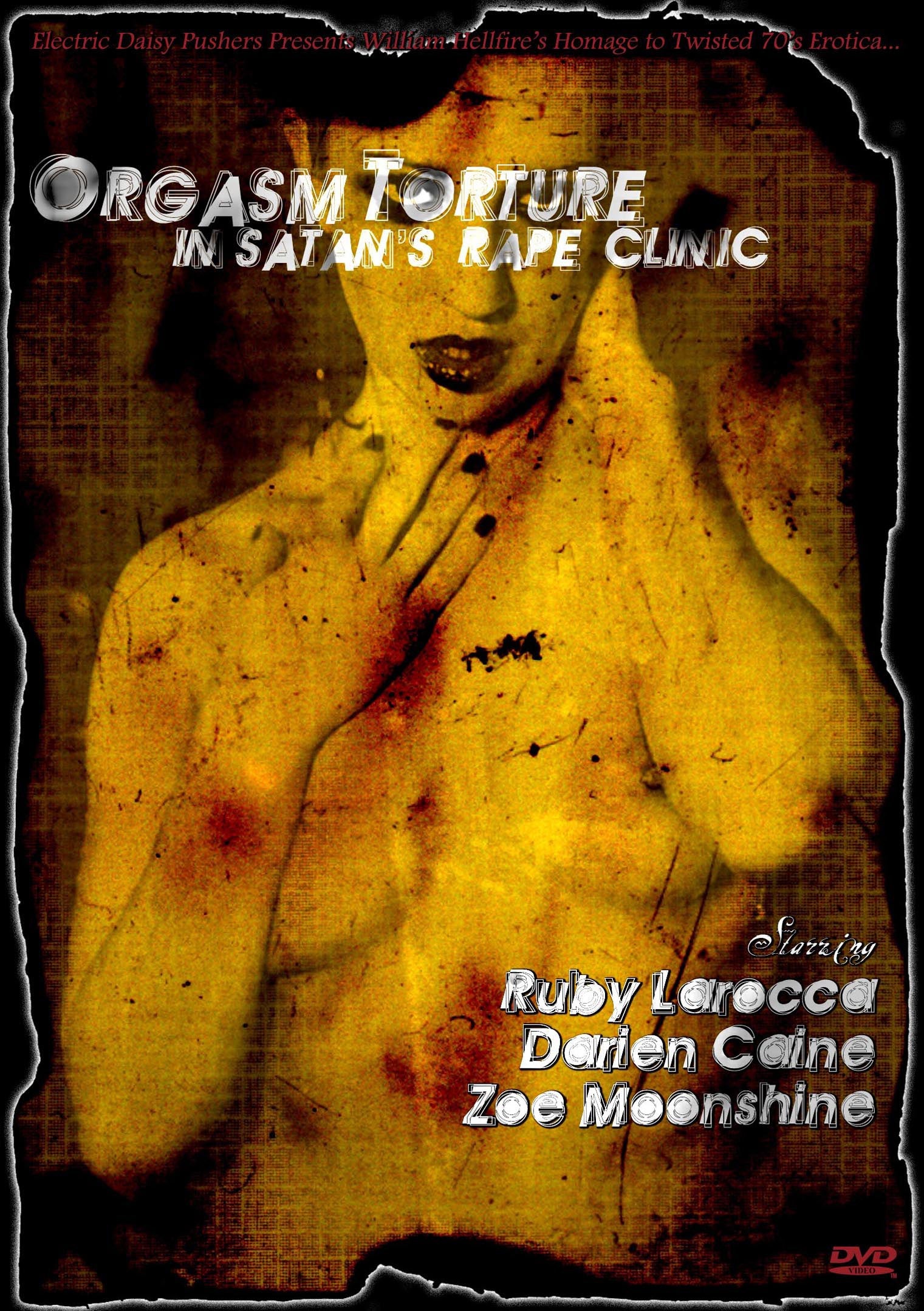 Orgasm Torture In Satans Rape Clinic Dvd
